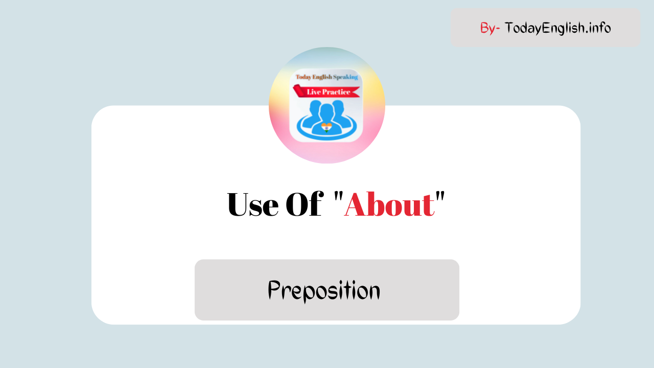 Definition of about with examples for English speaking practice