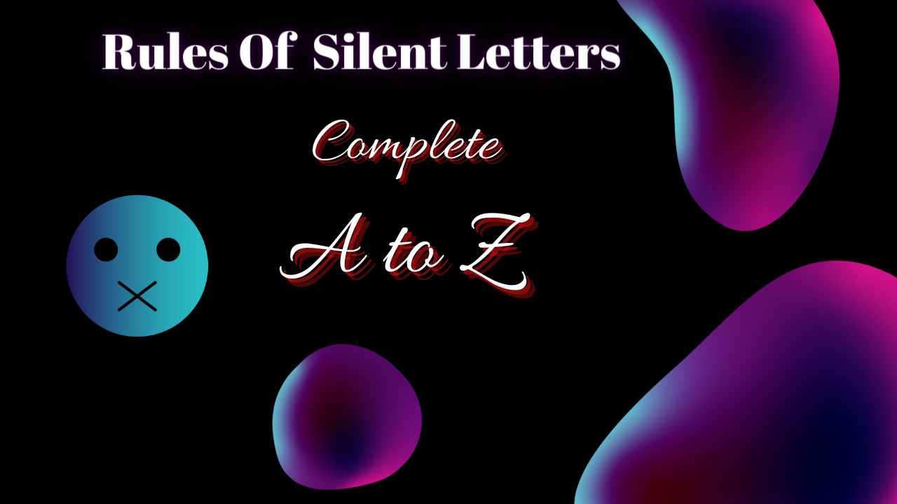 Rules Of Silent Letters From A To Z With Silent Letter Words